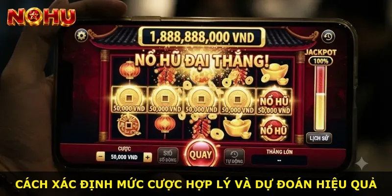 Cách xác định mức cược hợp lý và dự đoán hiệu quả
