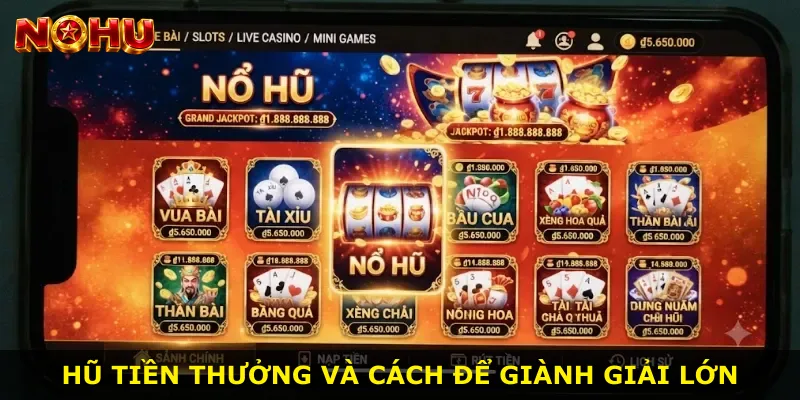 Hũ tiền thưởng và cách để giành giải lớn