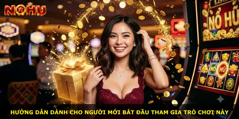 Hướng dẫn dành cho người mới bắt đầu tham gia trò chơi này