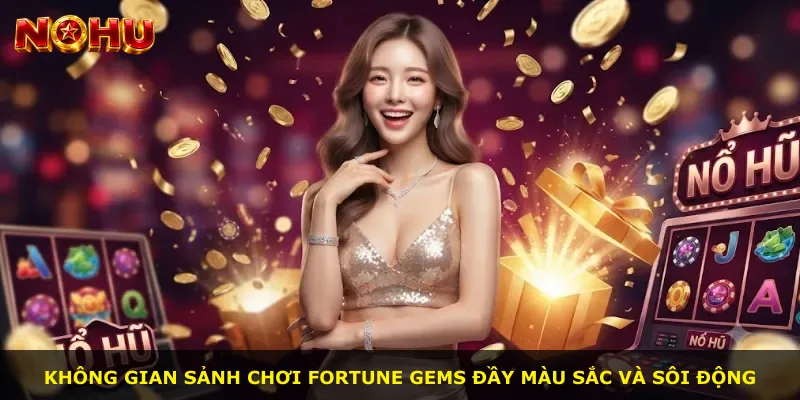 Không gian sảnh chơi Fortune Gems đầy màu sắc và sôi động