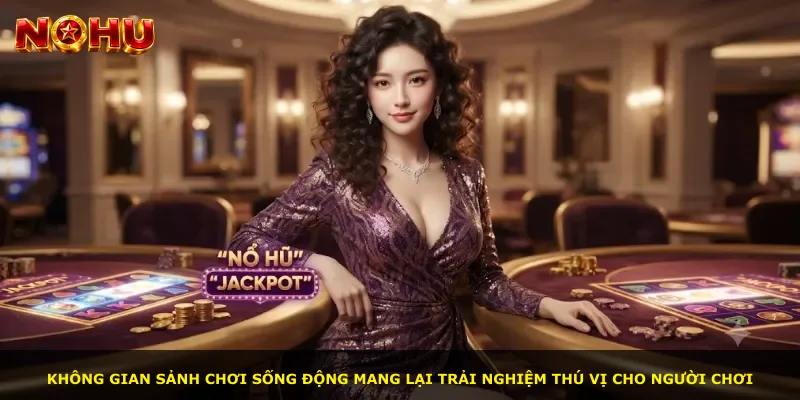 Không gian sảnh chơi sống động mang lại trải nghiệm thú vị cho người chơi