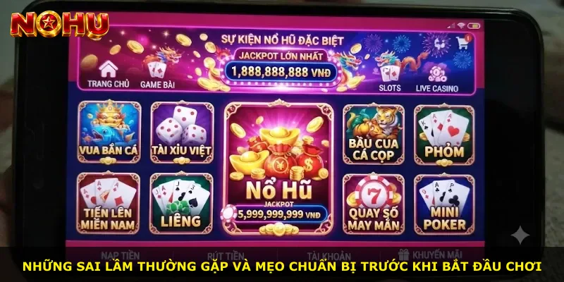 Những sai lầm thường gặp và mẹo chuẩn bị trước khi bắt đầu chơi