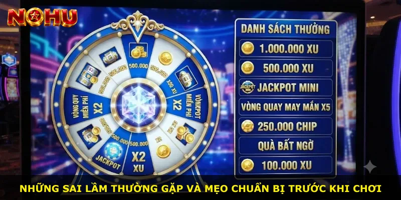 Những sai lầm thường gặp và mẹo chuẩn bị trước khi chơi