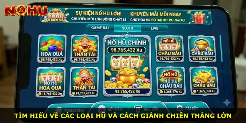 Tìm hiểu về các loại hũ và cách giành chiến thắng lớn