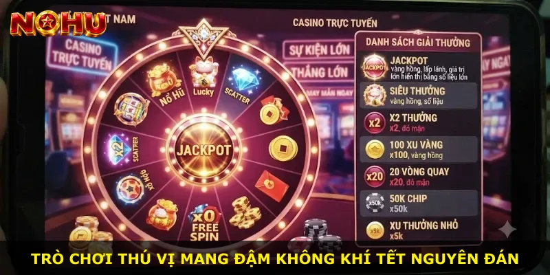 Trò chơi thú vị mang đậm không khí Tết Nguyên Đán